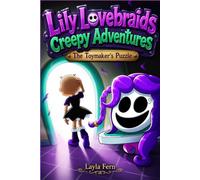 Lily Lovebraids Creepy Adventures: The Toymaker's Puzzle