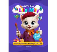 Lily Mily’s Magical Coloring Book for Kids: Fun for Boys and Girls!: Includes 90 Original, Lovingly Created Designs to Encourage Creativity