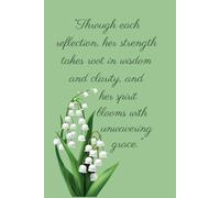 Lily of the Valley Floral Design Journal with Empowering Message, "Through each reflection, her strength takes root in wisdom and clarity, and her ... 6 x 9, Gift for May Birthday and any Woman