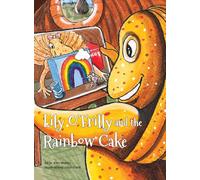 Lily O'Frilly and the Rainbow Cake
