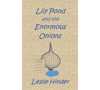 LILY POND and the ENORMOUS ONIONS