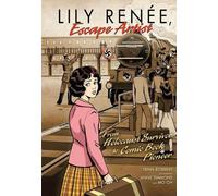 Lily Renee, artiste de l'évasion : De la survivante de l'Holocauste à la pionnière de la bande dessinée
