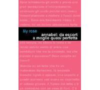 Lily Rose: Annabel: Da Escort A Moglie «Quasi» Perfetta