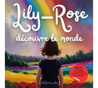Lily-Rose découvre le monde: Livre personnalisé, histoire magique, affirmations positives, éveil et émerveillement, moment en famille, confiance en ... paisible : Lily-Rose découvre le monde