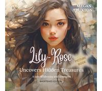 Lily-Rose Uncovers Hidden Treasures (Picture Book): A tale of identity and triumphs (Shortened Edition)