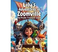 Lily’s Adventures in Zoomville: The Pirate Treasure Quest: ADHD AND AUTISM