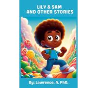 LILY & SAM AND OTHER STORIES: Short Life Lessons Stories for Children