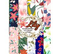 Lily Scrapbook Paper 8.5 x 11 Inches, 40 Pages: 20 Double Sided Sheets with 10 distinctive Designs