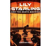 Lily Starling and the Death Machine
