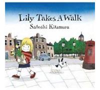 Lily takes a walk by Satoshi Kitamura Satoshi Kitamura (Auteur)
