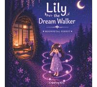 Lily the Dream Walker: MOONPETAL FOREST
