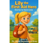 Lily the First Aid Hero: Stories to Save Lives