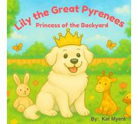 Lily the Great Pyrenees: Princess of the Backyard