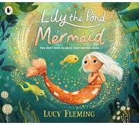 Lily, the Pond Mermaid