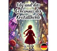 Lily und das Geheimnis der Kristallhöhle
