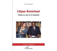 Ari Gounongbe – Lilyan Kesteloot : Femme au cœur de la négritude – Essai – Broché