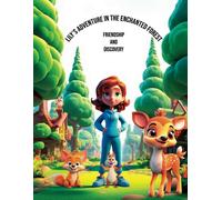 Lily's Adventure In The Enchanted Forest: Friendship And Discovery