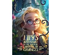 Lily's Adventure In The Magical Gardens Of Changes