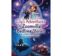 Lily's Adventures in Zoomville Bed time stories ADHD AND AUTISM: 22 Neurodivergent - friendly bedtime stories
