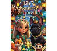 Lily's Adventures in Zoomville Book One: ADHD AND AUTISM