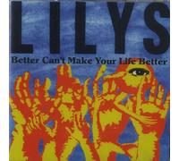 LILY'S - Better Cant Make Your Life [Import]