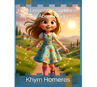 Lily's Lessons in Sunshine: A Story About Kindness