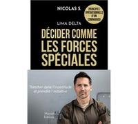 Lima Delta - Décider comme les forces spéciales Nicolas S. (Auteur)