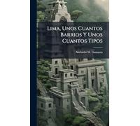 Lima, Unos Cuantos Barrios Y Unos Cuantos Tipos