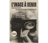 L'Image à venir - Mémoires d'un collectionneur - Pierre Apraxine - Courtes Et Longues - relié - Beau livre