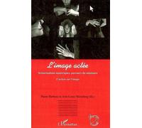 Pierre Barboza & Jean‑Louis Weissberg – L'image actée – Scénarisations numériques – Broché