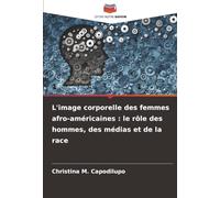 L'image corporelle des femmes afro-américaines : le rôle des hommes, des médias et de la race