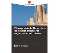 L'image d'Amir Timur dans les études littéraires anglaises et ouzbèkes
