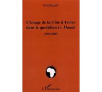 L'image de la Côte d'ivoire dans le quotidien Le Monde - Fériel Belcadhi - L'harmattan - broché - Etude