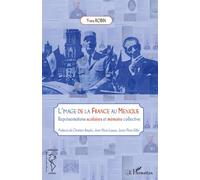 L'image de la France au Mexique Représentations scolaires et mémoire collective - Yves Robin - L'harmattan - broché - Essai