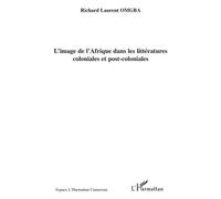 L'image De L'afrique Dans Les Littératures Coloniales Et Post-Coloniales
