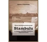 L'image de l'Istanbul du XIXe siècle dans la littérature polonaise et turque de souvenirs