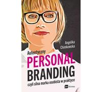 L'image de marque personnelle authentique, ou une image de marque personnelle forte dans la pratique