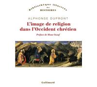 L'image de religion dans l'Occident chrétien Alphonse Dupront (Auteur), Mona Ozouf (Préface)