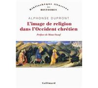 L'image de religion dans l'Occident chrétien Alphonse Dupront (Auteur), Mona Ozouf (Préface)