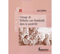 L'image de Wilhelm von Humboldt dans la postérité - Jean Quillien - Presses Universitaires Du Septen-Trion - broché - Etude
