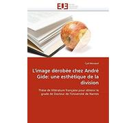L''image Dérobée Chez André Gide: Une Esthétique De La Division