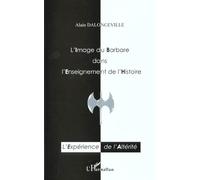 L'image Du Barbare Dans L'enseignement De L'histoire - Une Expérience De L'altérité