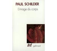 L'Image du corps Paul Schilder (Auteur), François Gantheret (Traduction), Paule Truffert (Traduction)