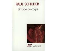 L'Image du corps - Étude des forces constructives de la psyché - Paul Schilder - Gallimard - Livre