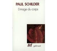 L'Image du corps Paul Schilder (Auteur), François Gantheret (Traduction), Paule Truffert (Traduction)