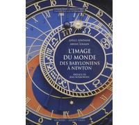 L'image du monde: Des Babyloniens à Newton