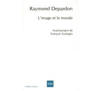 L'image et le monde - Raymond Depardon - I.n.a. - broché - Essai