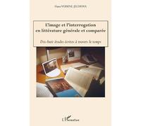 L'Image et l'interrogation en littérature générale et comparée Dix-huit études écrites à travers le temps - Hana Voisine-Jechova - L'harmattan - broché - Essai