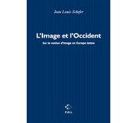L'Image et l'Occident Sur la notion d'image en Europe latine - Jean-Louis Schefer - P.o.l. - broché - Essai
