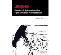 L'image-exil: L'expérience du déplacement au cinéma d'après Gilles Deleuze et Maurice Blanchot